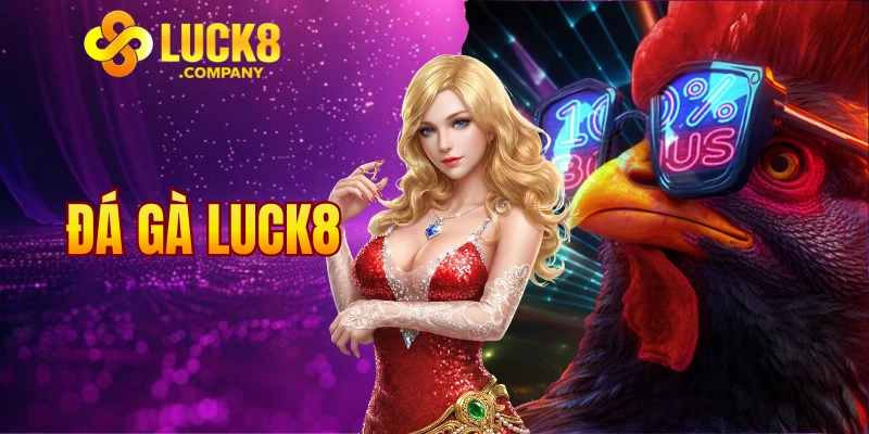 đá gà LUCK8