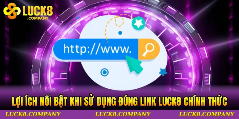 Lợi ích nổi bật khi sử dụng đúng link LUCK8 chính thức