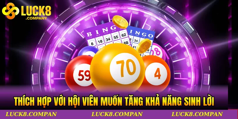 Thích hợp với hội viên muốn tăng khả năng sinh lời